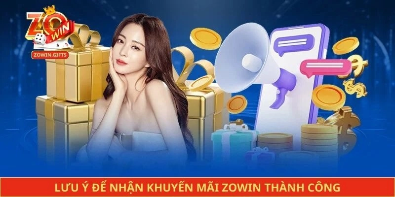 Lưu ý để nhận khuyến mãi Zowin thành công