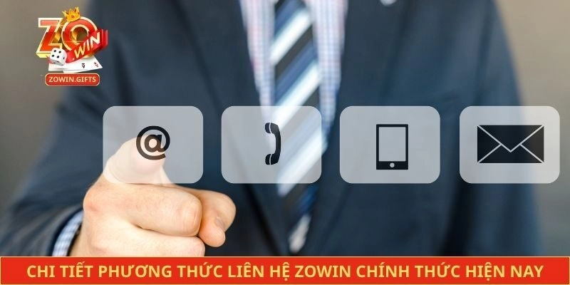 Chi tiết phương thức liên hệ Zowin chính thức hiện nay